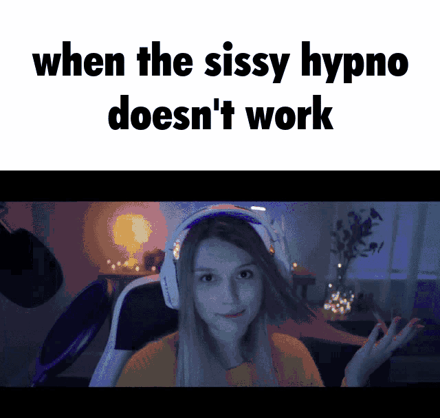 When The Sissy Hypno Doesnt Work Gamer When The Sissy Hypno Doesnt Work Gamer Rage