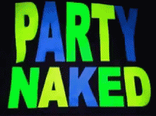 Party Naked Party Naked Colors Discover Share Gifs