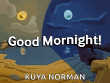 a cartoon scene with the words good mornight kuya norman on the bottom
