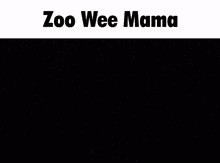 Peter Mcpoland Zoo Wee Mama GIF - Peter Mcpoland Zoo Wee Mama GIFs
