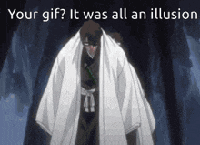 a gif of a man in a white robe with the words your gif it was all an illusion