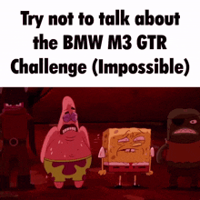 Try Not To Talk About The Bmw M3 Gtr Challenge Spongebob Meme GIF