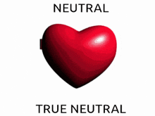 a picture of two hearts with the words neutral and true neutral below them