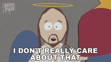 I Dont Really Care About That Jesus GIF - I Dont Really Care About That Jesus South Park GIFs