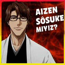a picture of a man with glasses and the words " aizen sosuke miyiz "