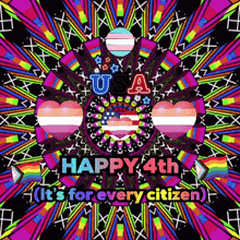 a colorful background with the words happy 4th it 's for every citizen on it