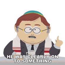 he was clearly on to something eric cartman south park he knows something hes up to something
