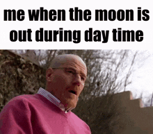 When The Moon Is Out During Day Time GIF - When The Moon Is Out During Day Time Walter White GIFs
