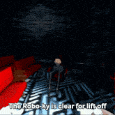 the robo-ky is clear for lift off is written on a screen