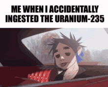 Uranium235 Me When I Accidentally Ingested The Uranium235 GIF - Uranium235 Me When I Accidentally Ingested The Uranium235 2d GIFs