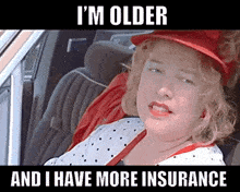 Im Older I Have More Insurance GIF - Im Older I Have More Insurance Fried Green Tomatoes GIFs