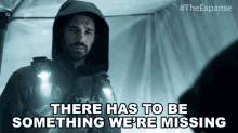 There Has To Be Something Were Missing James Holden GIF - There Has To Be Something Were Missing James Holden The Expanse GIFs