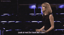 taylor swift look at me do i look like i care idc dont give a fuck