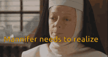 Manifer Needs To Realize Nun GIF - Manifer Needs To Realize Nun Needs To Change GIFs