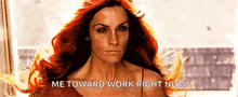 a woman with red hair is standing in front of a window with the words `` me toward work right now '' .