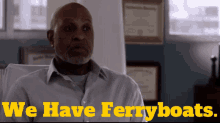 Greys Anatomy Richard Webber GIF - Greys Anatomy Richard Webber We Have Ferryboats GIFs