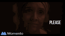 a woman 's face is shown with the words please behind her
