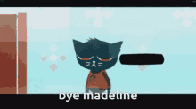 bye bye madeline madeline mae nitw