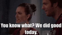 Chicago Med Natalie Manning GIF - Chicago Med Natalie Manning You Know What We Did Good Today GIFs