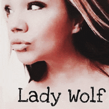 a lady wolf poster with a woman 's face and the title lady wolf