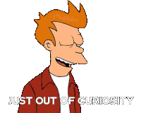 Just Out Of Curiosity Philip J Fry Sticker - Just Out Of Curiosity Philip J Fry Futurama Stickers