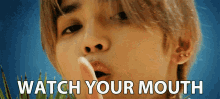 Watch Your Mouth Watch It GIF - Watch Your Mouth Watch It Watch Your Language GIFs