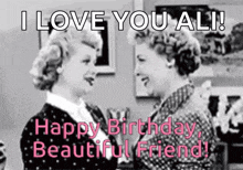 a black and white photo of two women standing next to each other with the words `` i love you ali ! ''