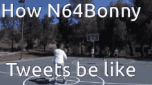 n64bonny tweets half court shot goat shoot