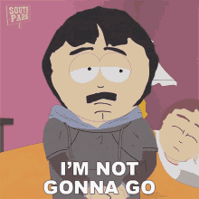 Im Not Gonna Go Randy Marsh GIF - Im Not Gonna Go Randy Marsh South Park GIFs