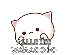a cartoon cat with a surprised look on its face and the words `` alleee waaaoooo '' written on it .