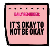 Daily Reminder Its Okay Not To Be Okay Sticker