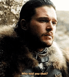 Jon Snow Who Told You That GIF - Jon Snow Who Told You That Game Of Thrones GIFs