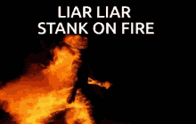 stank liar fire burning person