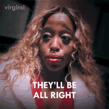 Theyll Be All Right Amina GIF - Theyll Be All Right Amina Virgins GIFs