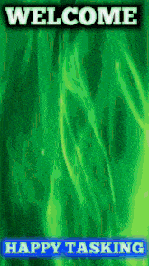 a green background with the words welcome and happy tasking on it
