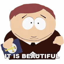 it is beautiful eric cartman south park s4e11 probably