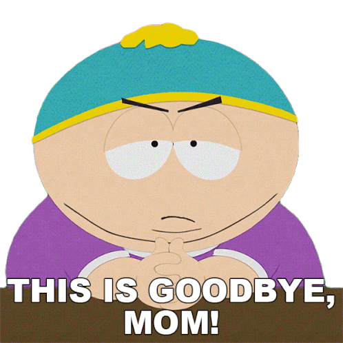 This Is Goodbye Mom Cartman Sticker - This Is Goodbye Mom Cartman South Park Stickers