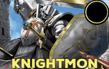 digimon knightmon knightmo o1n t1n