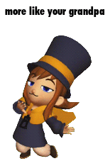 Ahit More Like Your Grandpa Sticker - Ahit More Like Your Grandpa A Hat In Time Stickers