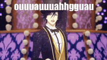 a man in a tuxedo and top hat with the words ouuuuauuahhhggguau written on the bottom