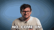 No Come On Nolan Sykes GIF - No Come On Nolan Sykes Donut Media GIFs