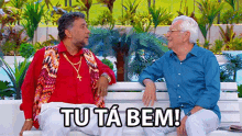 Tu Ta Bem Voce Esta Bem GIF - Tu Ta Bem Voce Esta Bem You Are Alright GIFs