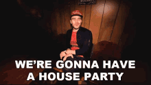 Were Gonna Have A House Party Sam Hunt GIF - Were Gonna Have A House Party Sam Hunt House Party Song GIFs