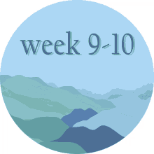 week9to10 week nine to ten mountains nature circle