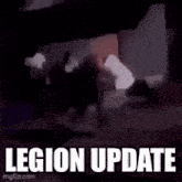 a person is laying on a bed with the words legion update written on it .