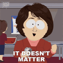 It Doesnt Matter South Park GIF - It Doesnt Matter South Park S13e8 GIFs