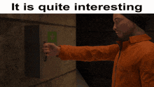 a man in a prison uniform reaches into a shelf with the words it is quite interesting above him