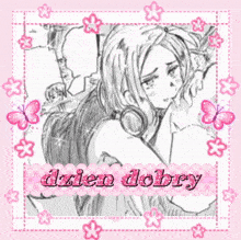 a black and white drawing of a woman with the words dzien dobry on the bottom