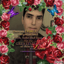 there are three things that last faith hope and love but the greatest of these is love 1 corinthians 13 13