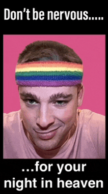 a man wearing a rainbow headband with the words " for your night in heaven " on it